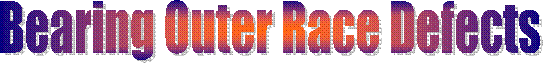 Bearing Outer Race Defects